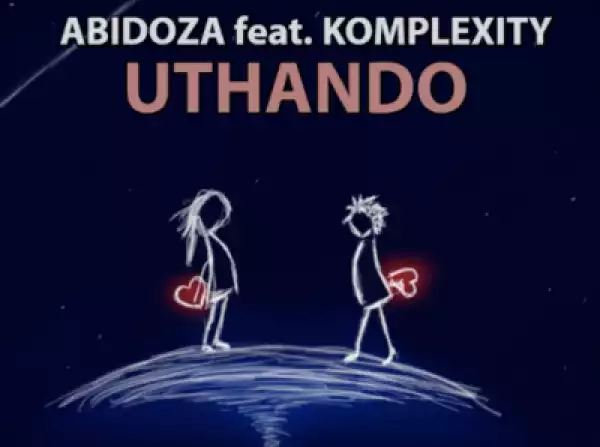 Abidoza - Uthando (Vocal Mix) Ft.Komplexity